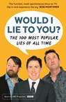 Would I Lie To You? Presents The 100 Most Popular Lies of All Time - Would I Lie To You? ; Peter Holmes ; Ben Caudell ; Saul Wordsworth - 9780571328109
