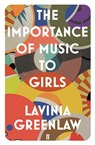 The Importance of Music to Girls - Lavinia Greenlaw - 9780571332274