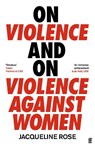 On Violence and On Violence Against Women - Jacqueline Rose - 9780571332724