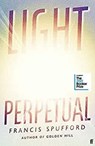 Light Perpetual - Francis (author) Spufford - 9780571336494