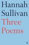 Three Poems - Hannah Sullivan - 9780571337675