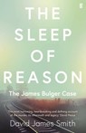 The Sleep of Reason - David James Smith - 9780571340576