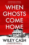 When Ghosts Come Home - Wiley Cash - 9780571345236