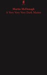 A Very Very Very Dark Matter - Martin McDonagh - 9780571346912