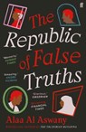 The Republic of False Truths - Alaa Al Aswany - 9780571347612