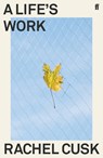 A Life's Work - Rachel Cusk - 9780571350933