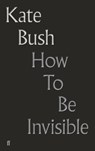 How To Be Invisible - Kate Bush - 9780571350940