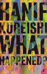 What Happened? - KUREISHI,  Hanif - 9780571352050