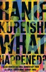 What Happened? - Hanif Kureishi - 9780571352067