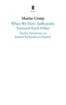 When We Have Sufficiently Tortured Each Other - Martin Crimp ; Samuel Richardson - 9780571353972