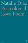Postcolonial Love Poem - Natalie Diaz - 9780571359875