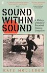 Sound Within Sound - Kate Molleson - 9780571363247