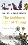 The Stubborn Light of Things - Melissa Harrison - 9780571363506