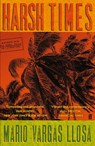 Harsh Times - Mario Vargas Llosa - 9780571365692