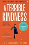 A Terrible Kindness - Jo Browning Wroe - 9780571368310