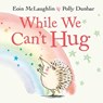 While We Can't Hug - Eoin McLaughlin - 9780571369133