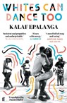 Whites Can Dance Too - Kalaf Epalanga - 9780571371440