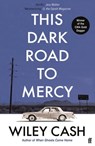 This Dark Road To Mercy - Wiley Cash - 9780571373482
