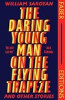 The Daring Young Man on the Flying Trapeze (Faber Editions) - William Saroyan - 9780571383498