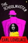 The Schoolmaster - Earl Lovelace - 9780571383801