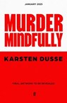 Murder Mindfully - Karsten Dusse - 9780571384051