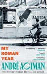 My Roman Year - Andre Aciman - 9780571385195