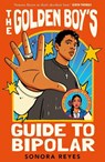 The Golden Boy's Guide to Bipolar - Sonora Reyes - 9780571390625