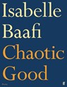 Chaotic Good - Isabelle (Assistant Editor) Baafi - 9780571390953