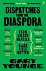 Dispatches from the Diaspora - Gary Younge - 9780571391158