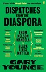 Dispatches from the Diaspora - Gary Younge - 9780571391158