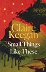 Small Things Like These - Claire Keegan - 9780571392605