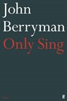 Only Sing - John Berryman - 9780571400133