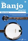 The Banjo Playlist: Blue Book - Faber Music Ltd - 9780571537266