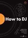 FutureDJs: How to DJ - Tom Dent ; Austen Smart ; Scott Smart - 9780571540617