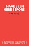 I Have Been Here Before - J. B. Priestley - 9780573011948
