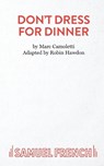 Don't Dress for Dinner - Robin Hawdon ; Marc Camoletti - 9780573017483