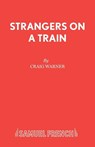Strangers on a Train - Craig Warner ; Patricia Highsmith - 9780573019722
