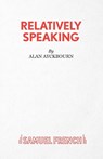 Relatively Speaking - Alan Ayckbourn - 9780573113550