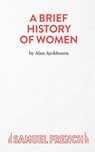 A Brief History of Women - Alan Ayckbourn - 9780573116704