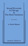 "Sexual Perversity in Chicago" and "the Duck Variations": Two Plays - David Mamet - 9780573600418