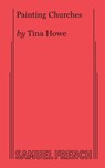 Painting Churches - Tina Howe - 9780573619397
