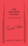 The Drunken Sisters - Thornton Wilder - 9780573621246