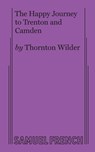 The Happy Journey to Trenton and Camden - Thornton Wilder - 9780573622113