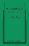 The White Phantom - Wilbur Braun - 9780573629624