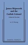 James Skipworth and the Catfish Colonel - Cy Young - 9780573660177