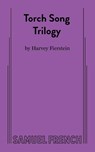 Torch Song Trilogy - Gilmor Brown ; Harvey Fierstein ; Alice Garwood - 9780573690105