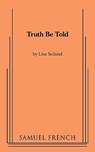 Truth Be Told - Lisa Soland - 9780573697227