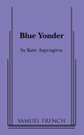 Blue Yonder - Kate Aspengren - 9780573699009