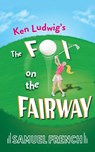 Ken Ludwig's The Fox on the Fairway - Ken Ludwig - 9780573699344