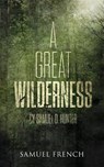 A Great Wilderness - Samuel D Hunter - 9780573704017
